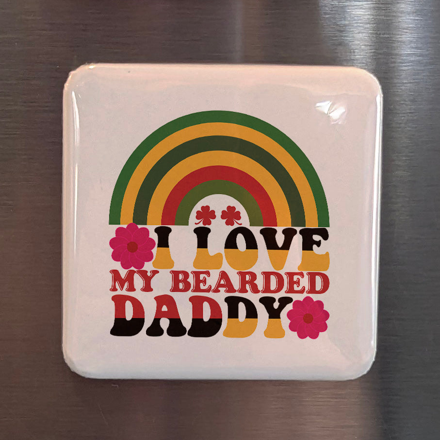 I Love My Bearded Daddy Fridge Magnet - PhiloPerse