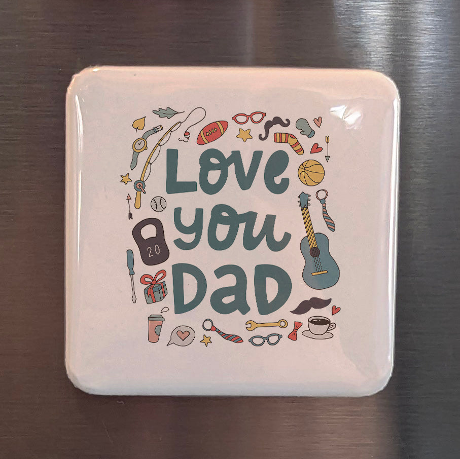 Love You Dad Fridge Magnet - PhiloPerse