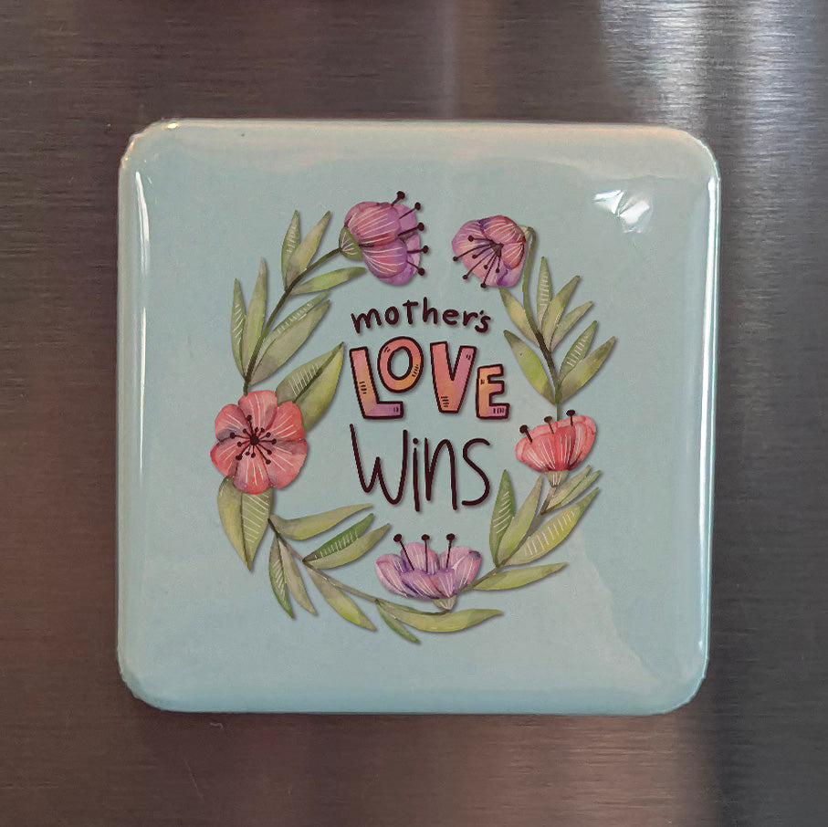 Mother's love wins Fridge Magnet - PhiloPerse
