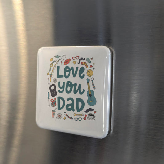 Love You Dad Fridge Magnet - PhiloPerse