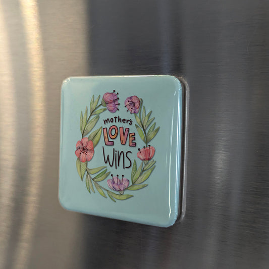 Mother's love wins Fridge Magnet - PhiloPerse