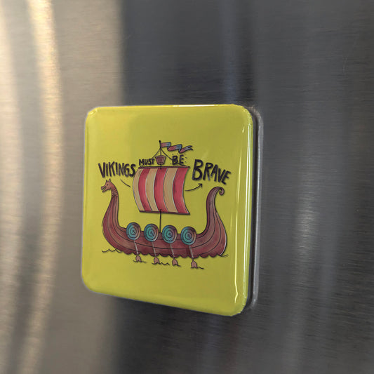 Vikings Must Be Brave Fridge Magnet - PhiloPerse