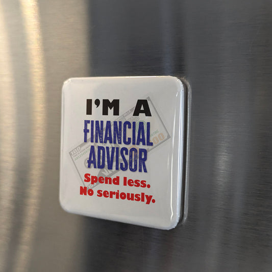 I'm a Financial Advisor Fridge Magnet - PhiloPerse