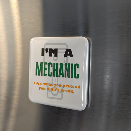 I'm a Mechanic Fridge Magnet - PhiloPerse