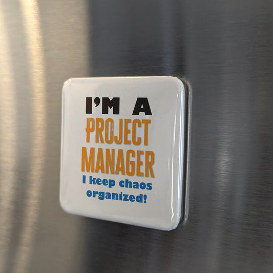 I'm a Project Manager Fridge Magnet - PhiloPerse