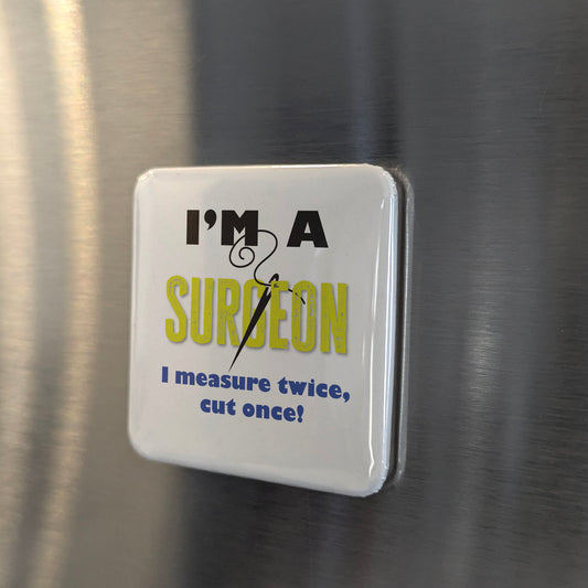I'm a Surgeon Fridge Magnet - PhiloPerse