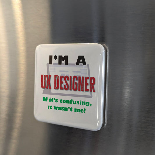 I'm a UX Designer Fridge Magnet - PhiloPerse