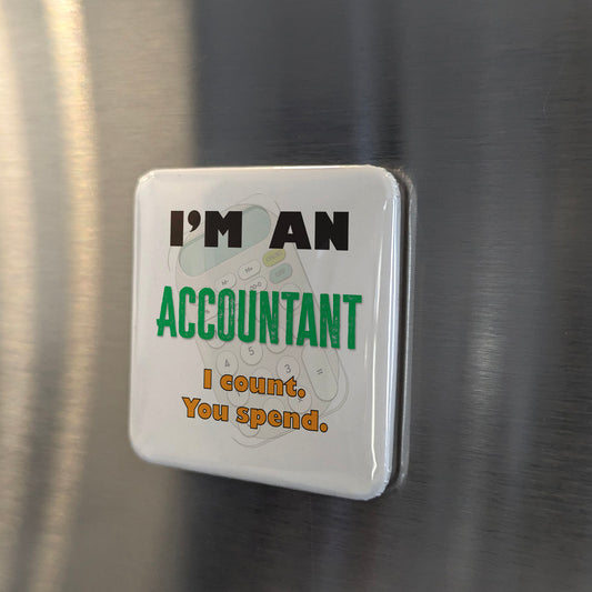 I'm an Accountant Fridge Magnet - PhiloPerse