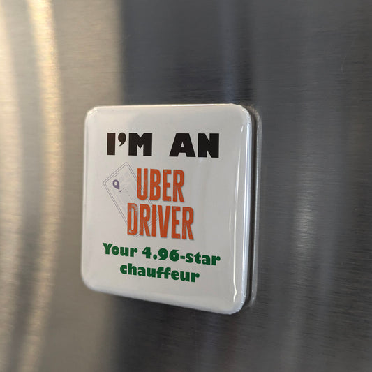 I'm an Uber Driver Fridge Magnet - PhiloPerse