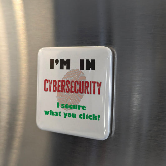 I'm in Cybersecurity Fridge Magnet - PhiloPerse