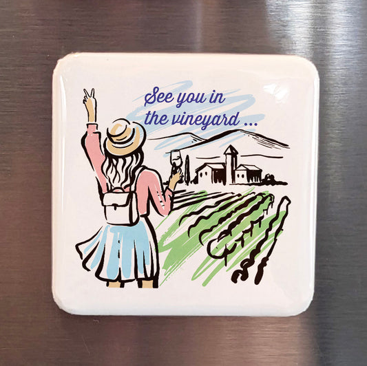 See You in the Vineyard Fridge Magnet - PhiloPerse