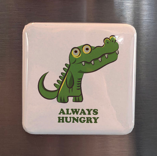 Always Hungry Fridge Magnet - PhiloPerse