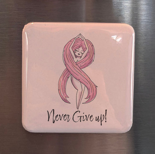 Never Give Up - Cancer Awareness Fridge Magnet - PhiloPerse