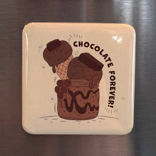 Chocolate Forever Fridge Magnet - PhiloPerse