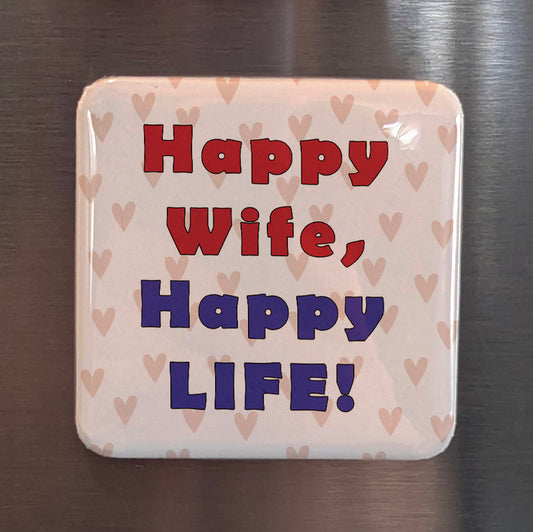Happy Wife Happy Life Fridge Magnet - PhiloPerse