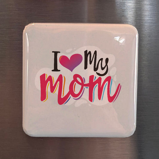 I love My Mom V.2 Fridge Magnet - PhiloPerse