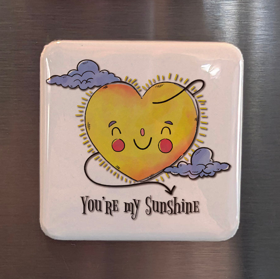 You're My Sunshine Fridge Magnet - PhiloPerse