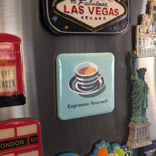 Espresso Yourself Fridge Magnet - PhiloPerse