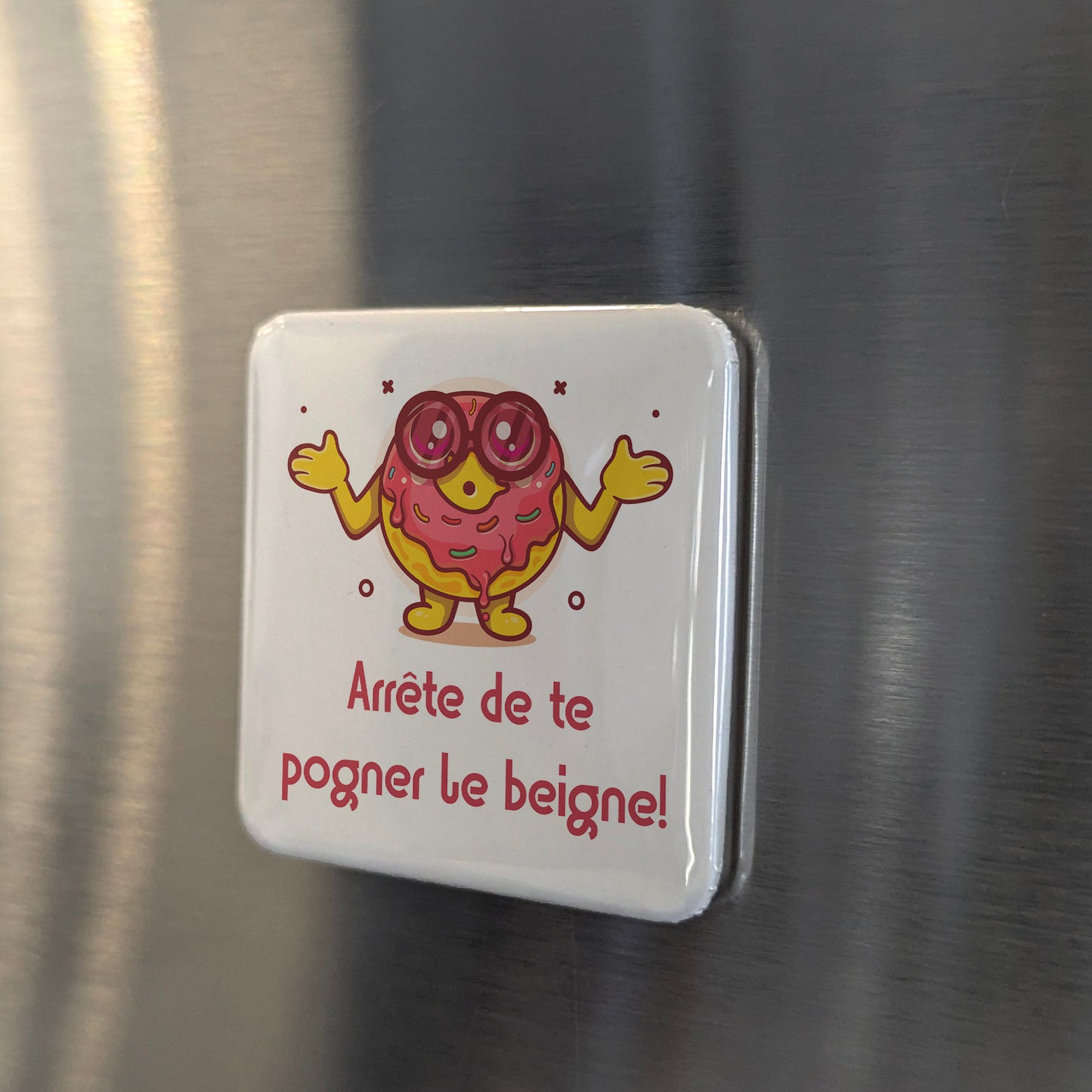 Arrête de te pogner le beigne! Fridge Magnet - PhiloPerse