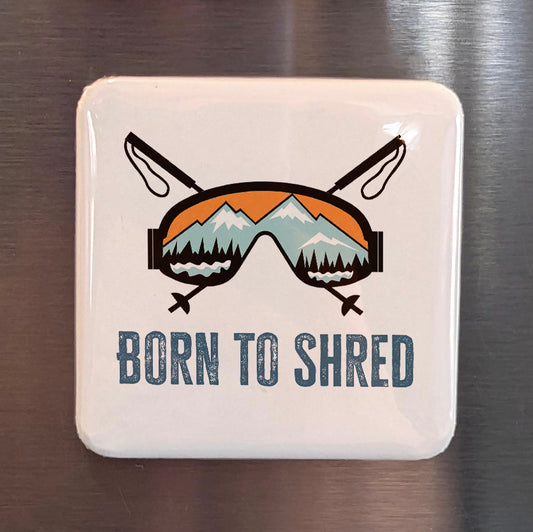 Born to Shred Fridge Magnet - PhiloPerse