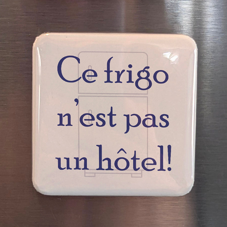 Ce frigo n’est pas un hôtel Fridge Magnet - PhiloPerse