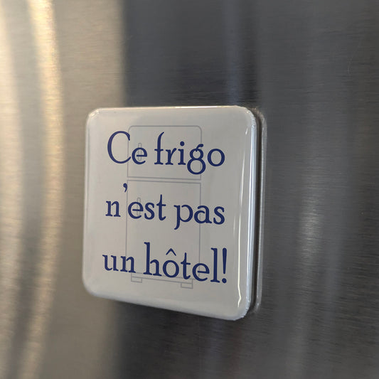 Ce frigo n’est pas un hôtel Fridge Magnet - PhiloPerse