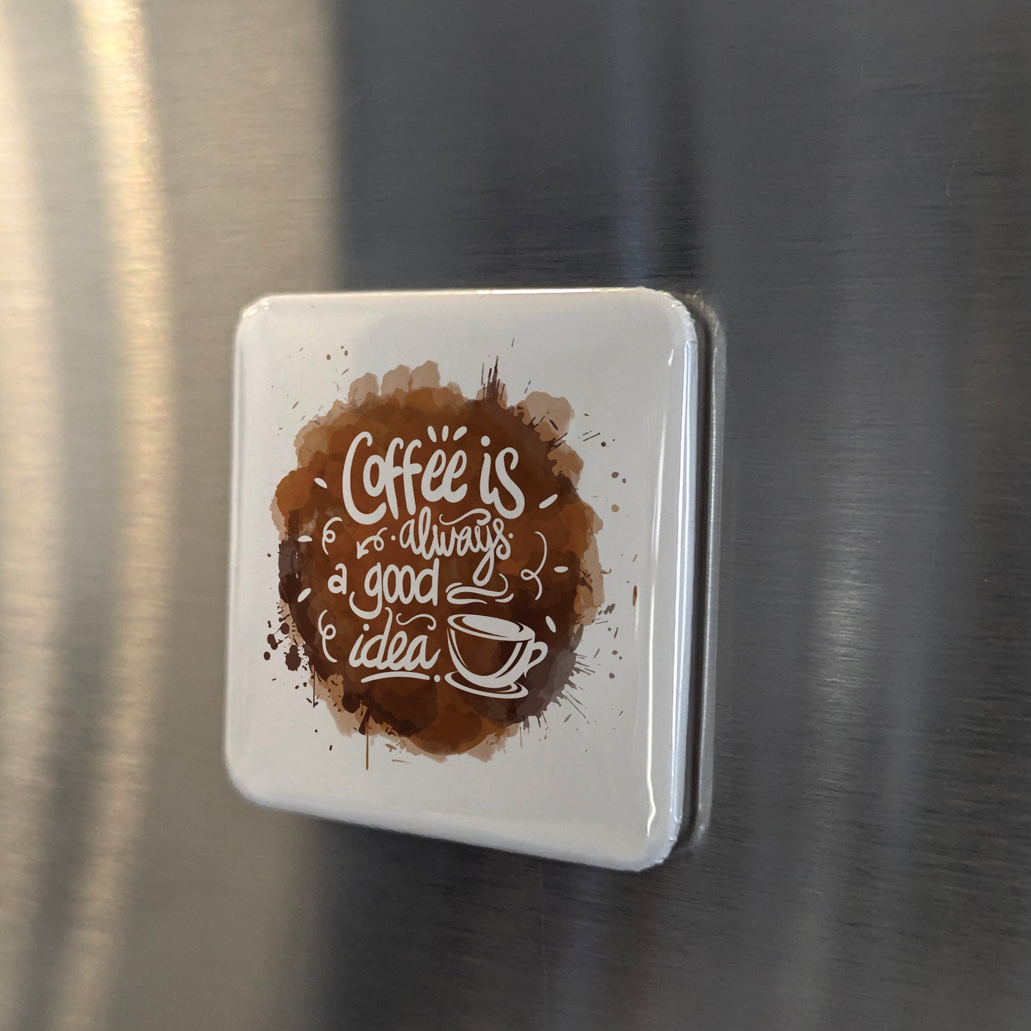 Coffee is Always a Good Idea Fridge Magnet - PhiloPerse