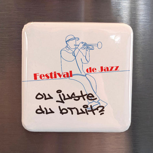 Festival de Jazz ou juste du bruit? Fridge Magnet - PhiloPerse
