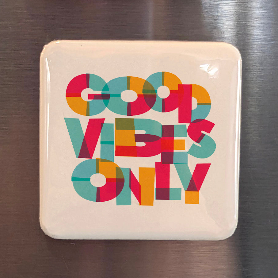 Good Vibes Only Fridge Magnet - PhiloPerse