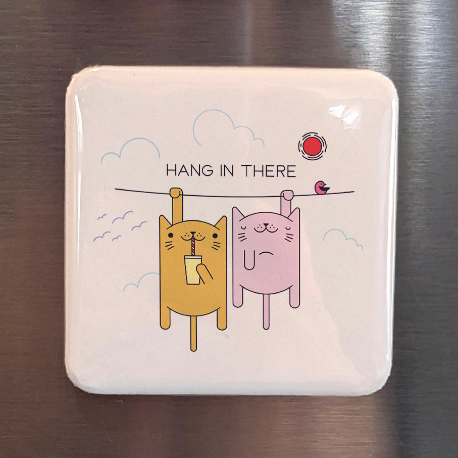 Hang In There Fridge Magnet - PhiloPerse