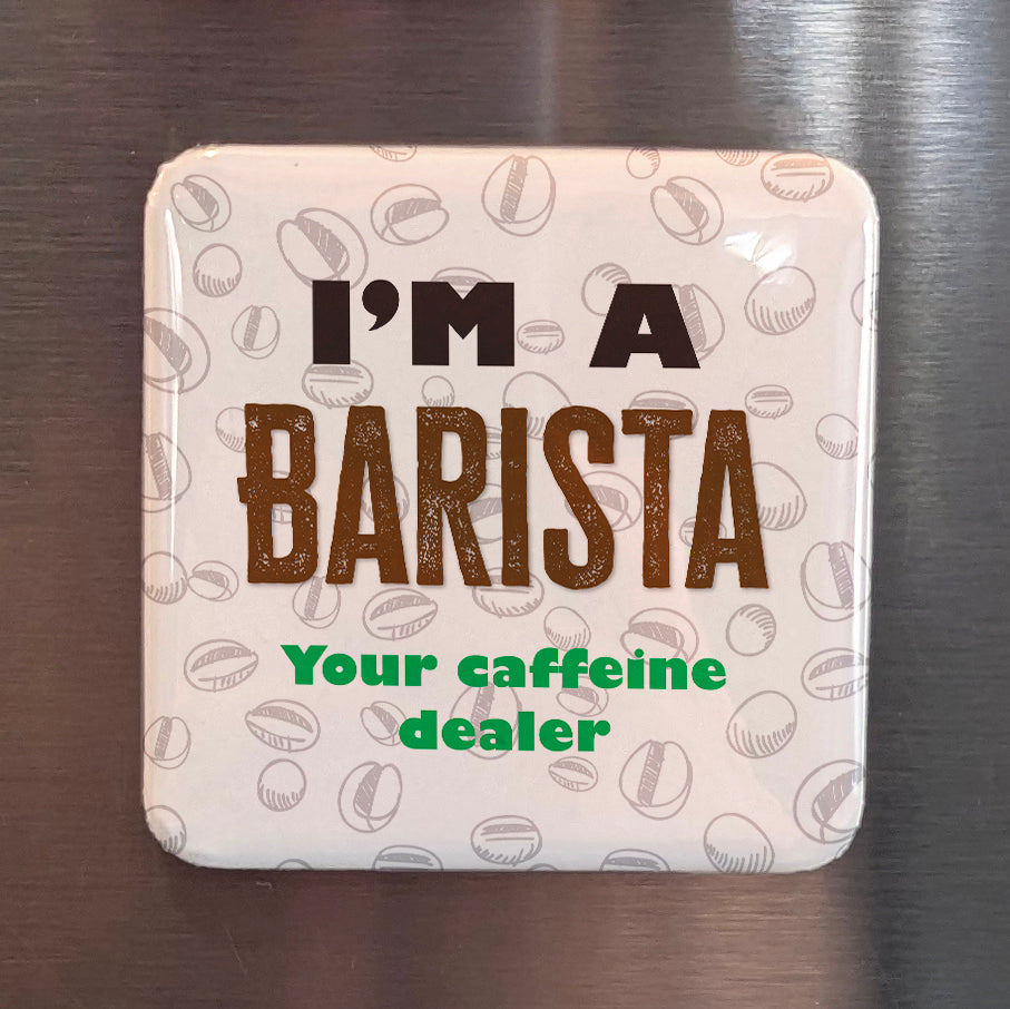 I'm a Barista Fridge Magnet - PhiloPerse