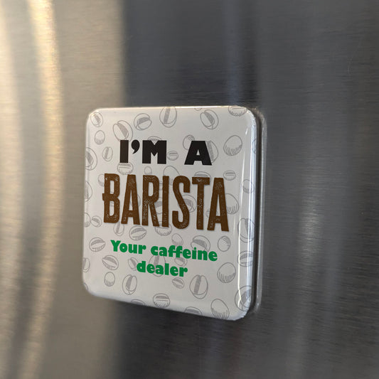 I'm a Barista Fridge Magnet - PhiloPerse