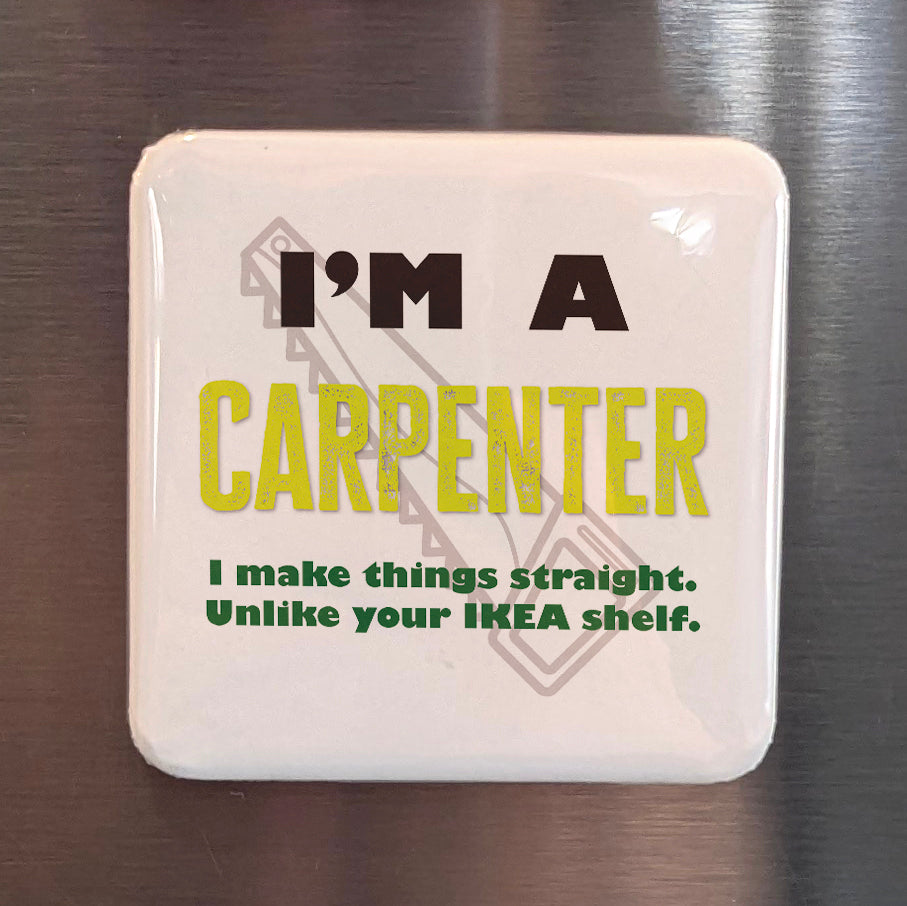 I'm a Carpenter Fridge Magnet - PhiloPerse