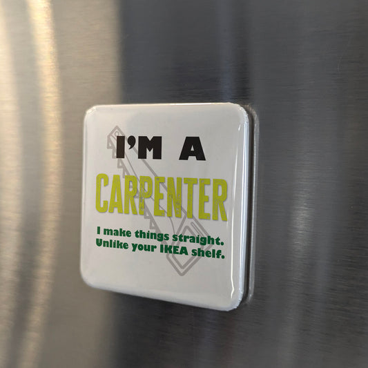 I'm a Carpenter Fridge Magnet - PhiloPerse