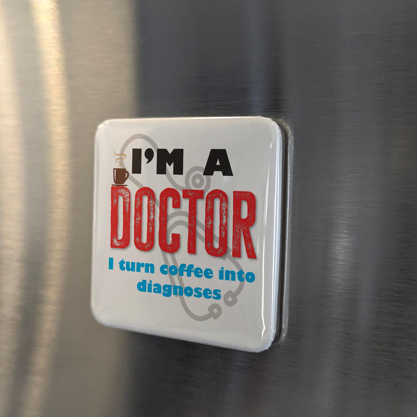 I'm a Doctor Fridge Magnet - PhiloPerse