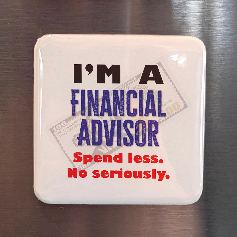 I'm a Financial Advisor Fridge Magnet - PhiloPerse