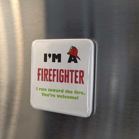 I'm a Firefighter Fridge Magnet - PhiloPerse
