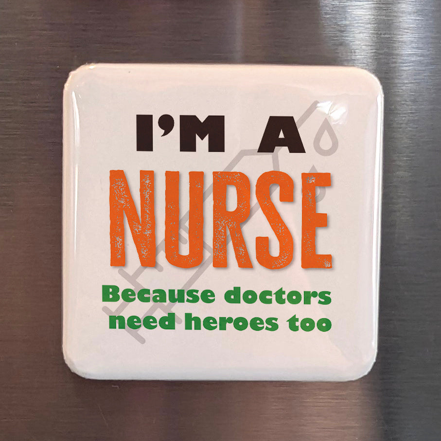 I'm a Nurse Fridge Magnet - PhiloPerse