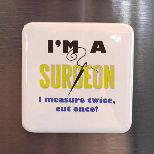 I'm a Surgeon Fridge Magnet - PhiloPerse