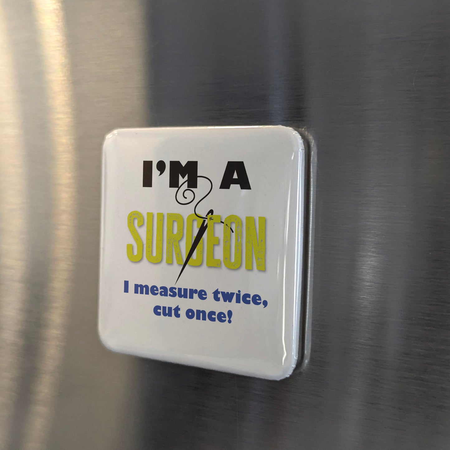 I'm a Surgeon Fridge Magnet - PhiloPerse