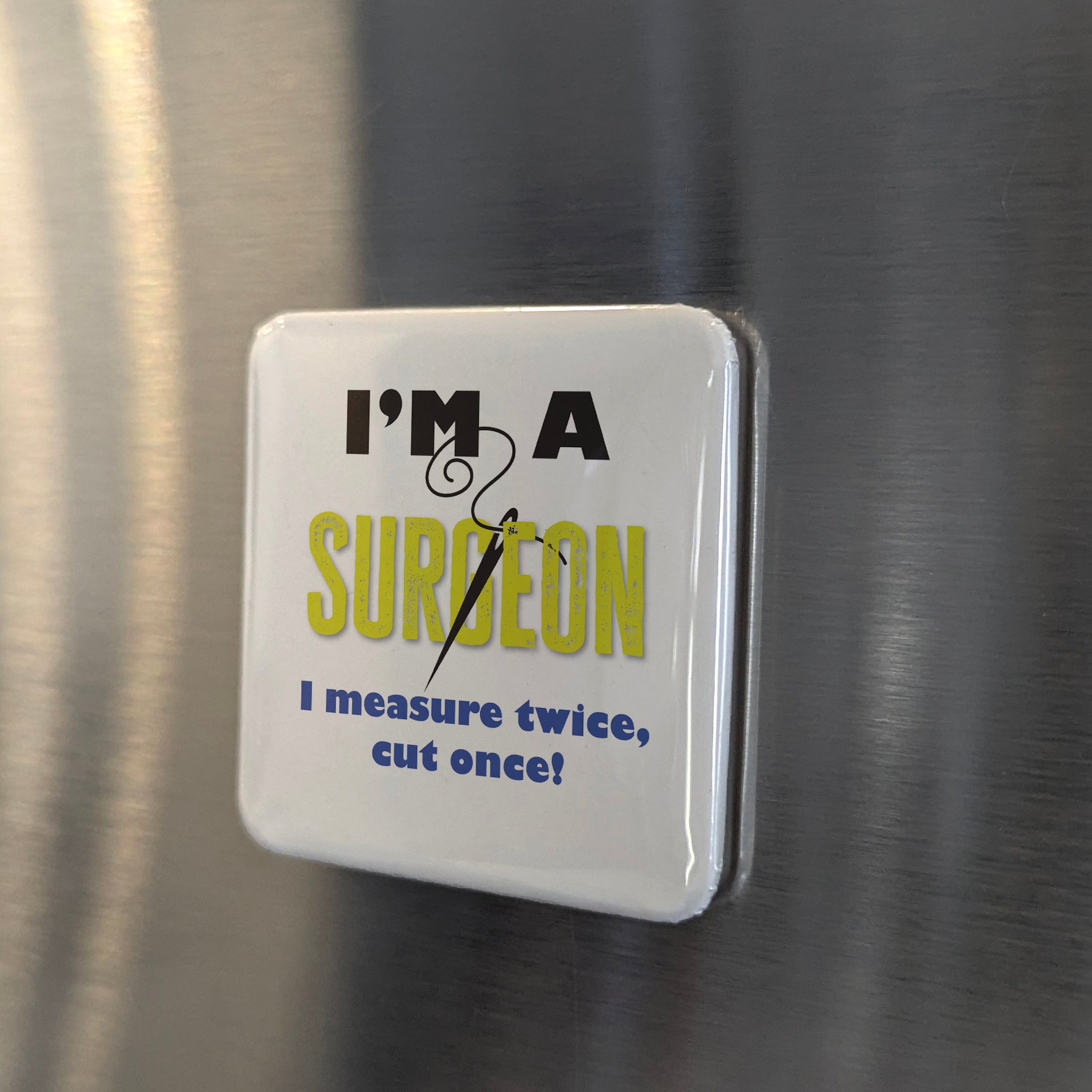 I'm a Surgeon Fridge Magnet - PhiloPerse