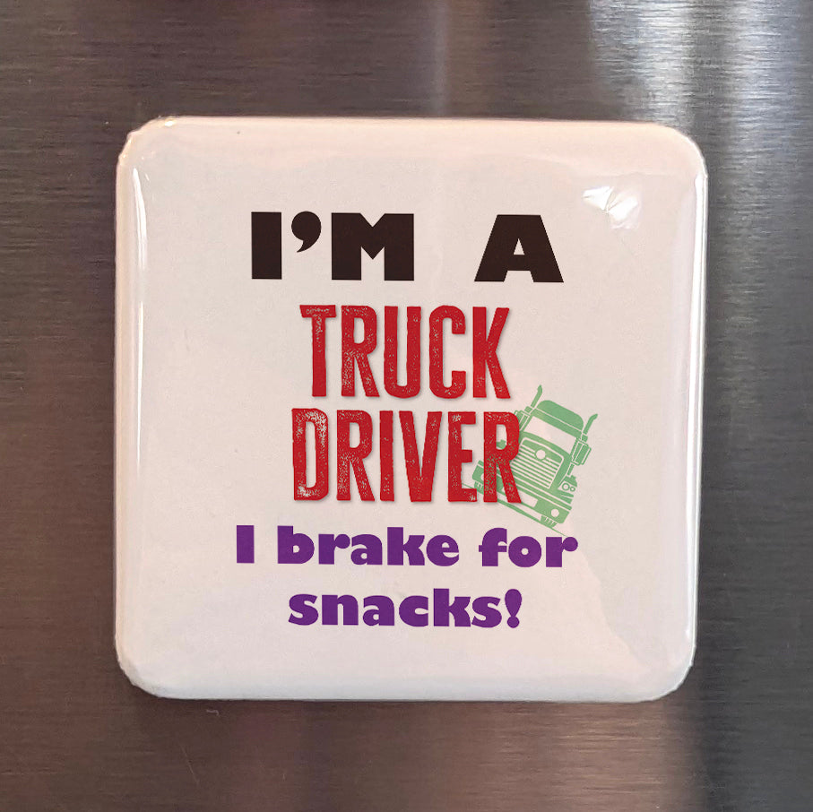 I'm a Truck Driver Fridge Magnet - PhiloPerse