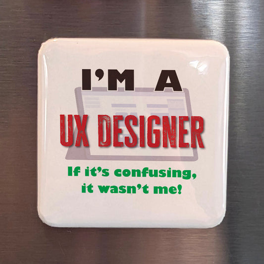 I'm a UX Designer Fridge Magnet - PhiloPerse