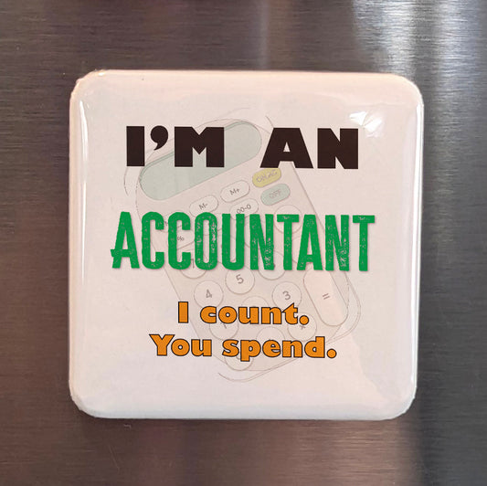I'm an Accountant Fridge Magnet - PhiloPerse
