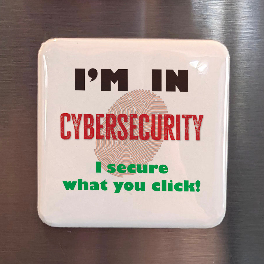 I'm in Cybersecurity Fridge Magnet - PhiloPerse