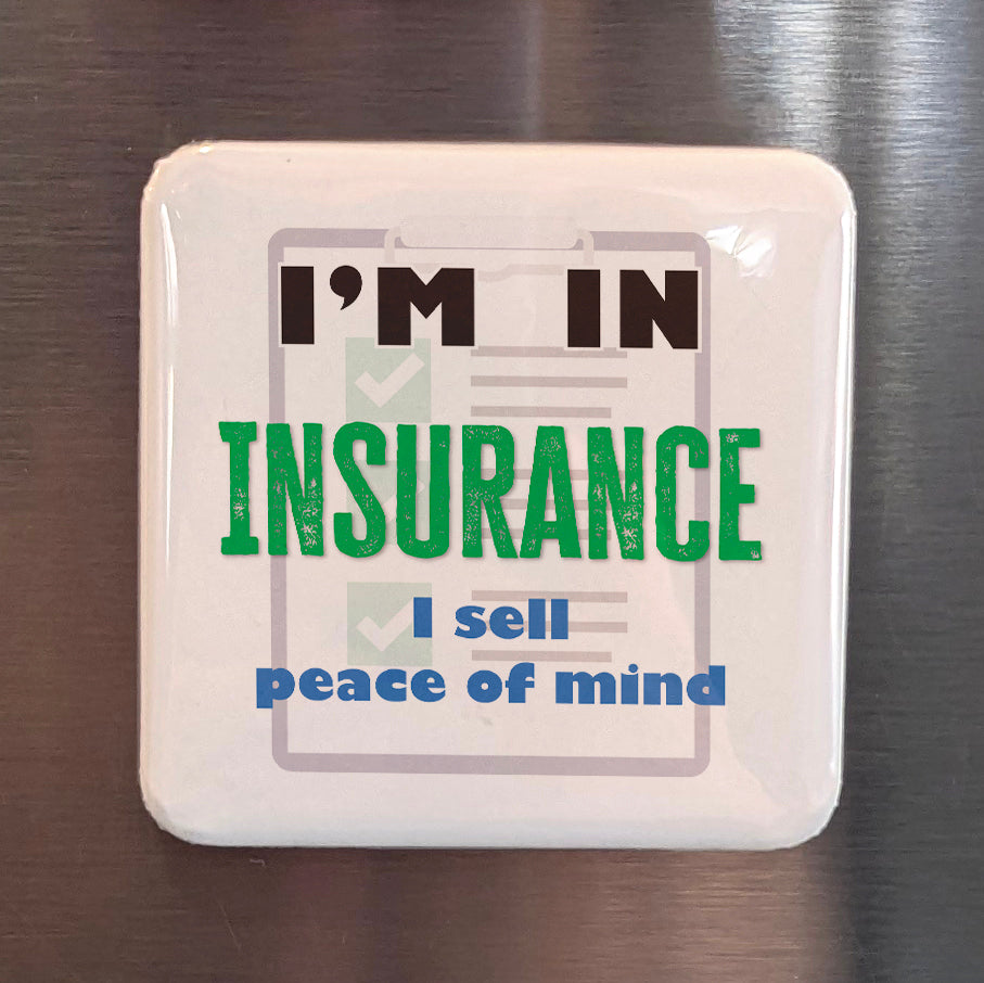 I'm in Insurance Fridge Magnet - PhiloPerse