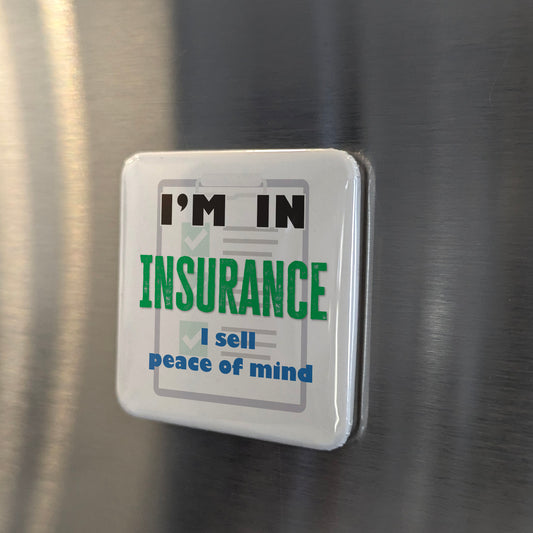 I'm in Insurance Fridge Magnet - PhiloPerse