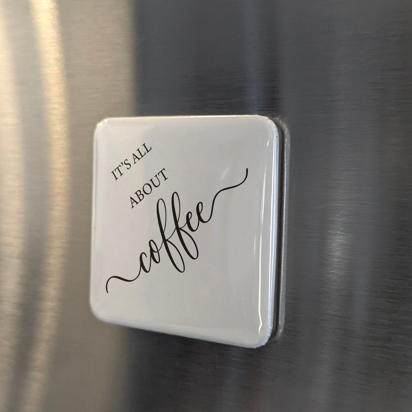 It's all about coffee Fridge Magnet - PhiloPerse