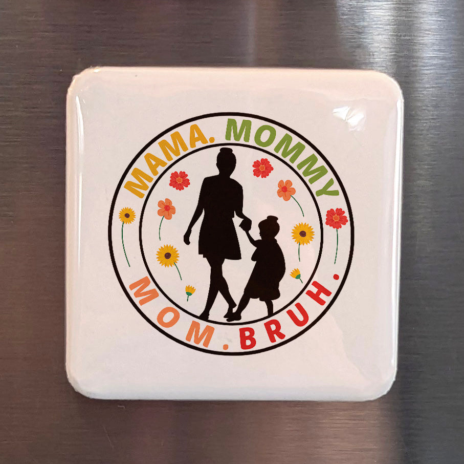 Mama Mommy Mom Bruh Magnet | 2×2 | Made in Canada - PhiloPerse
