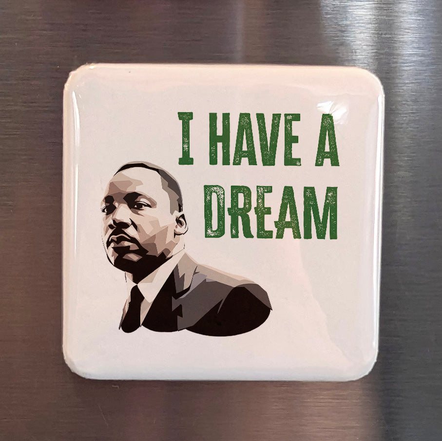 Martin Luther King Jr. Magnet | I Have a Dream | 2x2 | Made in Canada